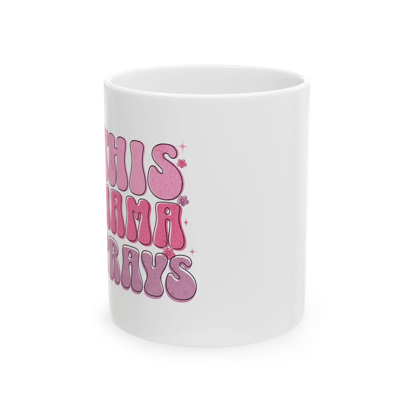 This Mama Prays Ceramic Mug | Coffee Cup for Moms, Gifts for Mother's Day