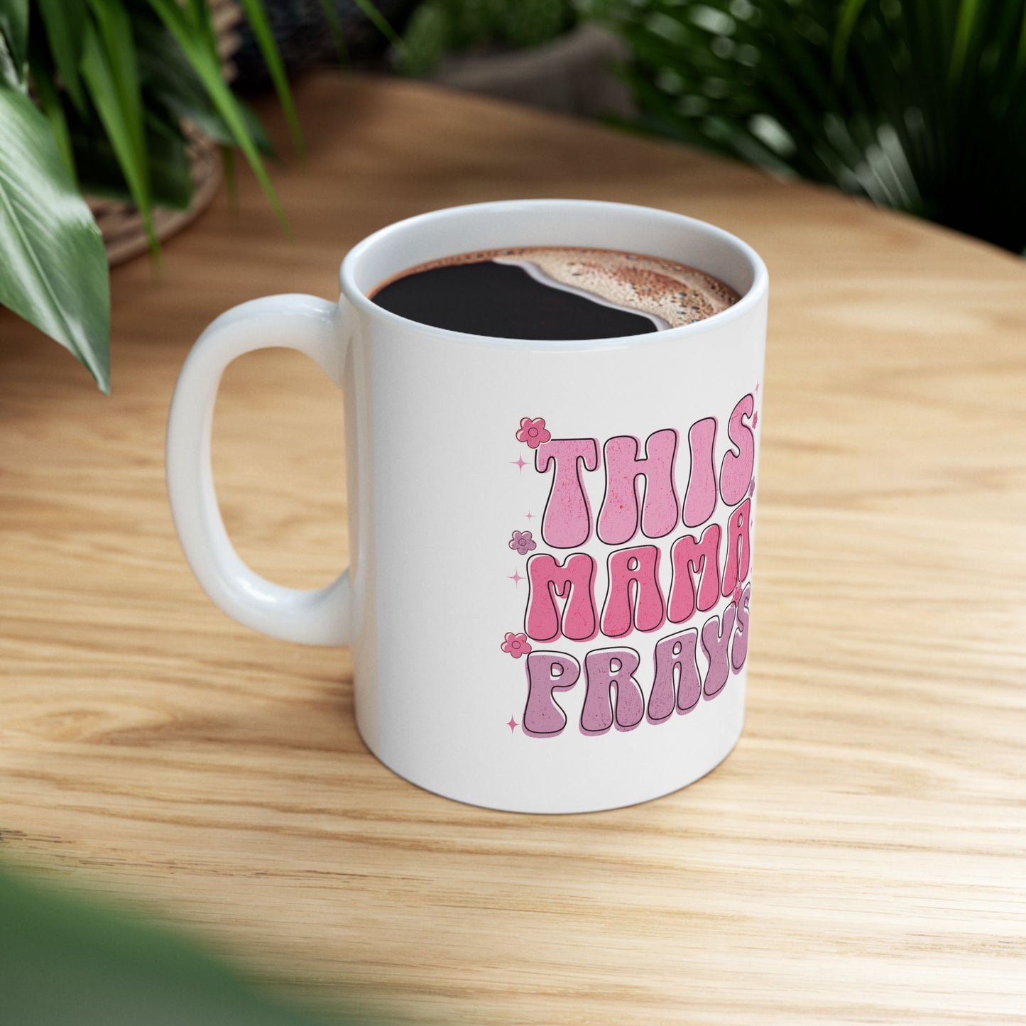 This Mama Prays Ceramic Mug | Coffee Cup for Moms, Gifts for Mother's Day