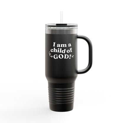 I Am a Child of God Insulated Travel Mug, 40oz