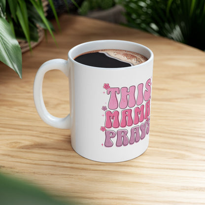 This Mama Prays Ceramic Mug | Coffee Cup for Moms, Gifts for Mother's Day