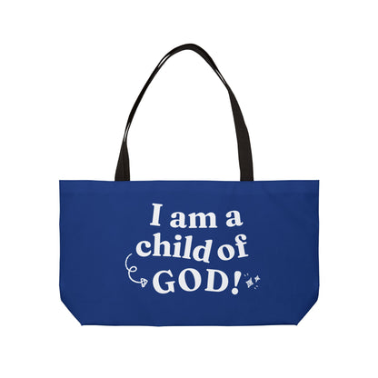 I am a Child of God Weekender Tote Bag